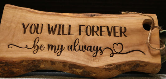 "You will forever" Cutting Board